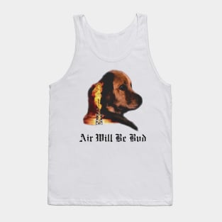 Air Will Be Bud Funny Tank Top